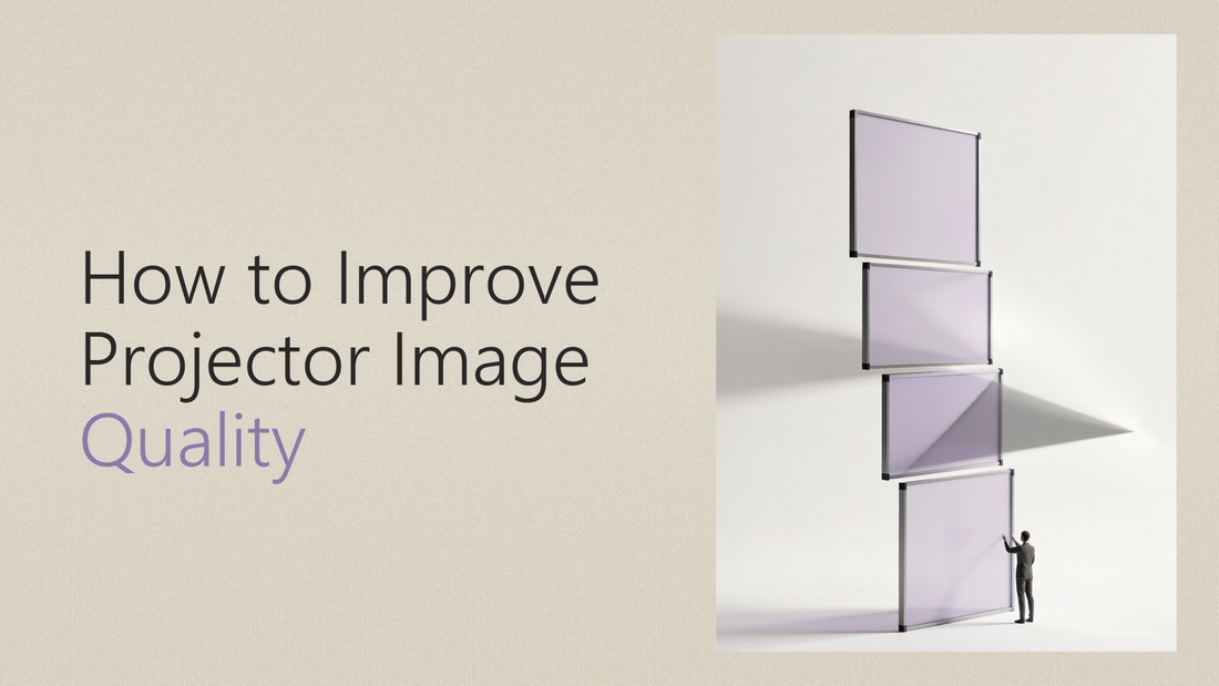 how to get better projector quality