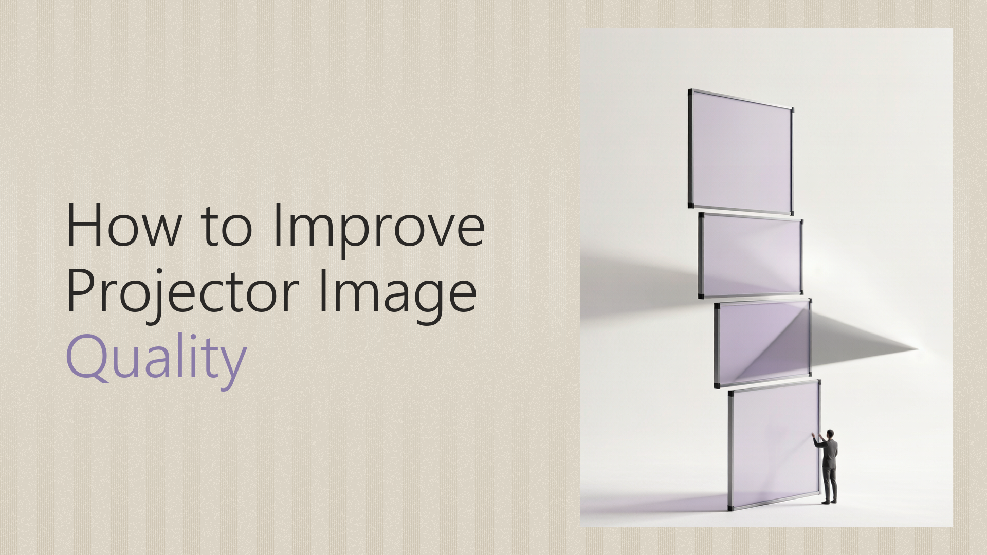 how to get better projector quality